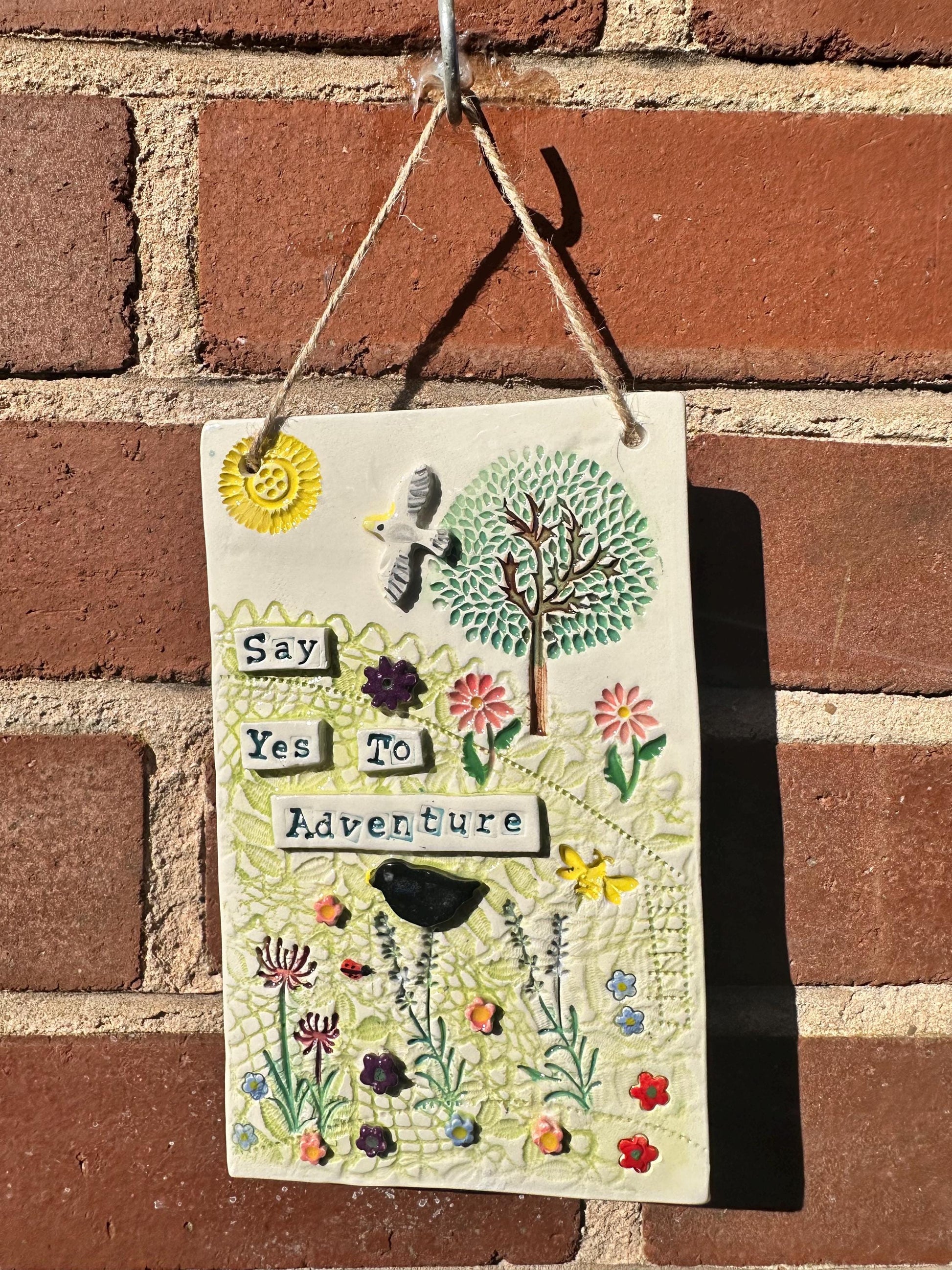Handmade Inspirational Ceramic Wall Plaque. Hand Painted. Flowers, Birds, Garden ‘Say Yes To Adventure’