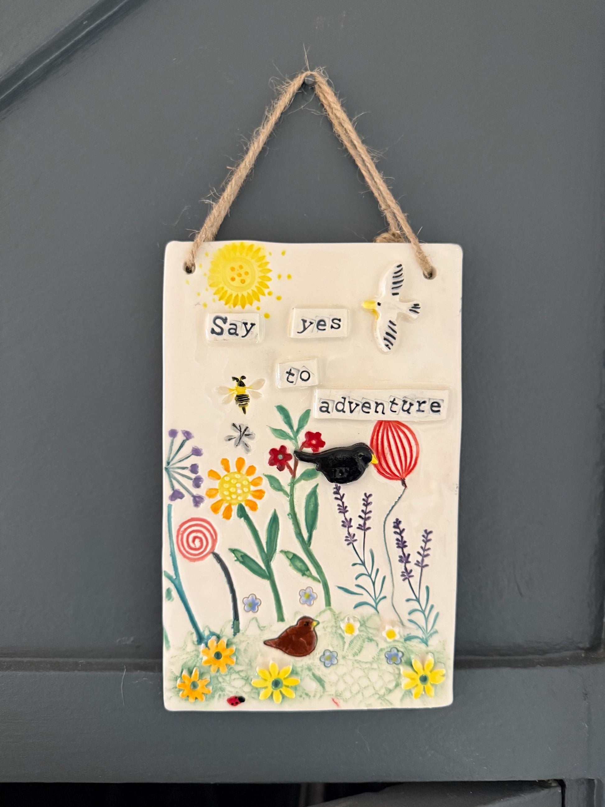 Handmade Inspirational Ceramic Wall Plaque. Hand Painted. Flowers, Birds, Garden ‘Say Yes To Adventure’
